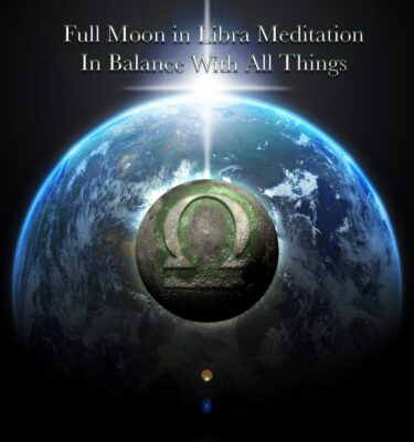 Meditations Beyond the Zodiac: Libra ~ In Balance With All Things
