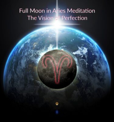 Meditations Beyond the Zodiac: Aries ~ A Vision of Perfection
